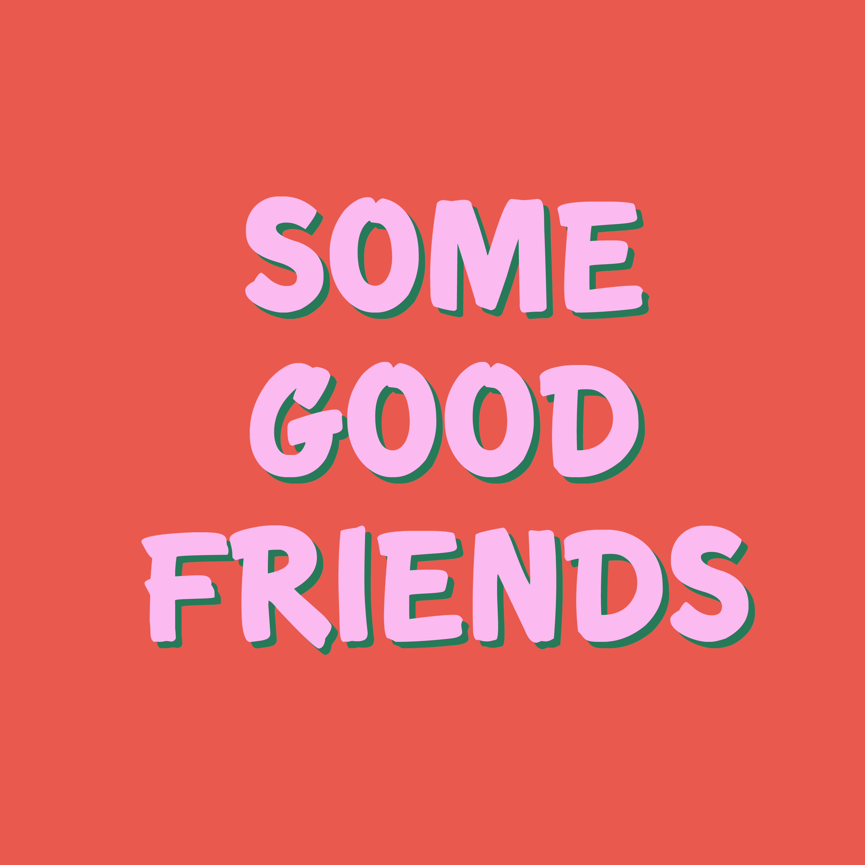 Some Good Friends